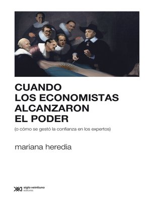 cover image of Cuando los economistas alcanzaron el poder (o cómo se gestó la confianza en los expertos)